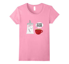 Hey Baby! Give Me Some Sugar T-Shirt