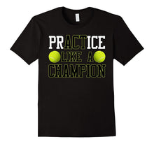 PrACTice Like a Champion Tennis T-Shirt Boys, Girls & Adults