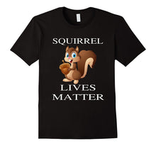 Squirrel Live Matter T-Shirt Funny Gift Shirts