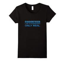 Godfather Like a Superhero Only Real Funny T-Shirt Cool Gift