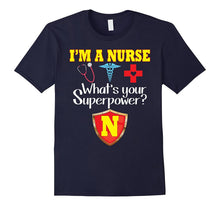 I'm a Nurse What's Your Superpower T-Shirt Funny Nursing