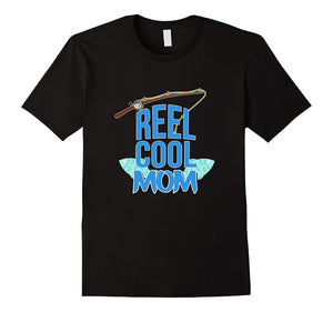 "Reel Cool Mom Fishing T-Shirt "