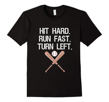 Hit Hard Run Fast Turn Left Baseball Softball Fan T-Shirt