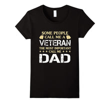 Some People Call Me a Veteran T-Shirt, Call Me Dad