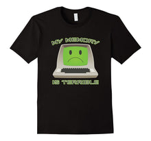 My Memory Is Terrible T-Shirt - Funny Vintage Computer Geek