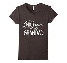 No Means Ask Grandad Grandparents Tee Shirt