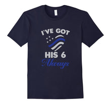 I've Got His Six Always Law Enforcement T-Shirt