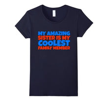 My Amazing Sister Is the Coolest Family Member Bro T Shirt