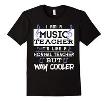 Funny Im a Music Teacher Way Cooler T-Shirt School Student
