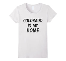 Colorado Is My Home Cool Patriotic American T-Shirt