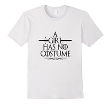 Funny a Girl Has No Costume TShirt Easy Halloween Costume