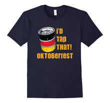 I'd Tap That German Oktoberfest Festival Beer Keg T Shirt