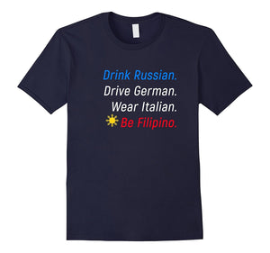 "Be Filipino" Philippines Filipino Funny Novelty T-Shirt