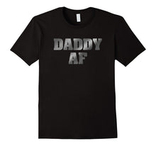 Mens Daddy AF Shirt Funny Dad Announcement Shirt