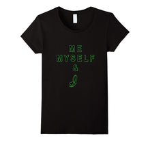 Me Myself and I Love T Shirt