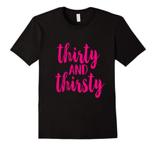 30th Birthday Shirt Gift  Pink Drunk Thirty and Thirsty 30