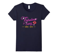Fabulous and Sexy Since 1976 T-Shirt 41st Birthday Gift Tee