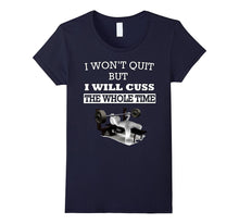 I Won't Quit but I Will Cuss the Whole Time - Gym Exercise