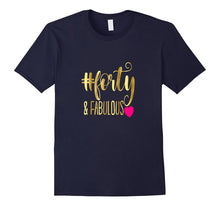 40th Birthday Shirt Gift Party Gold Forty and Fabulous 40