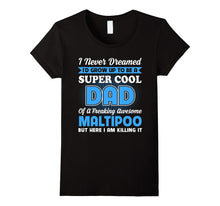 Super Cool Dad of Maltipoo Shirt Father's Day 2017