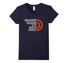 Measure Twice Cut One Swear | Woodworker Carpenter Shirt