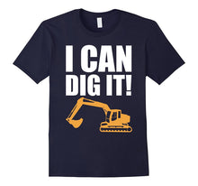I Can Dig It! Landscaping Backhoe Construction Gift T-Shirts
