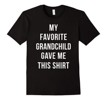 My Favorite Grandchild Gave Me This Shirt Fun Best Tee