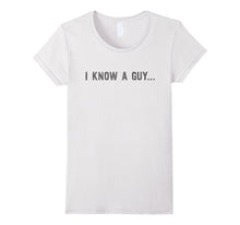 I Know a Guy - Protective Father - Funny Dad Shirt