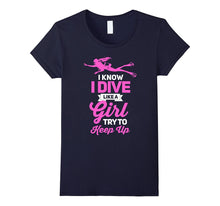 I Dive Like a Girl Try to Keep Up-Scuba Lover Shirt Gift.