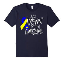 Just Down Right Awesome - Down Syndrome Awareness T-Shirt