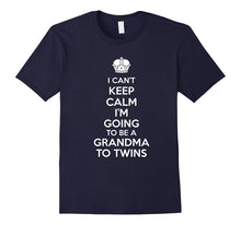 I Can't Keep Calm I'm Going to Be a Grandma to Twins T-Shirt