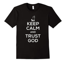Keep Calm and Trust God T Shirt for Men Women Kids