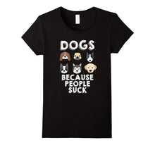 Dogs Because People Suck Pet Dog Lover Funny Buddy T-Shirt