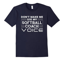 Don't Make Me Use My Softball Coach Voice Coach Gifts Shirts