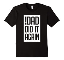 Promoted to Big Brother Shirt - Dad Did It Again