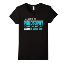 Funny Philosophy Majored Saying, I'm Always Right T-Shirt