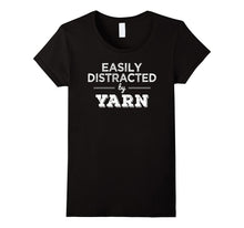 Easily Distracted by Yarn Funny Knitting Lover Knitter Shirt