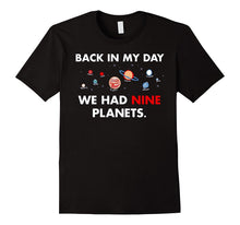 Back in My Day We Had Nine Planets Shirt