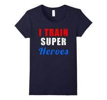 I Train Superheroes T-Shirt for Teachers