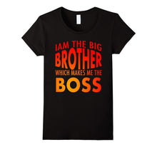Iam the Big Brother Which Makes Me the Boss T-Shirt
