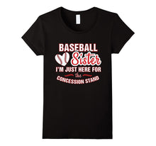 Baseball Sister Shirt I'm Just Here for Concession Stand