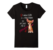God Sent Me a True Friend Chihuahua T-Shirt