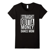 Straight Outta Money Dance Mom Funny Meme T Shirts