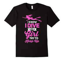 I Dive Like a Girl Try to Keep Up-Scuba Lover Shirt Gift.