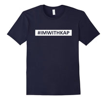 Hashtag I'm With Kap T-Shirt- #ImWithKap Shirt V1