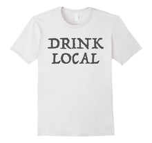 Drink Local Craft Brewery Distillery T-Shirt