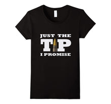 Just the Tip I Promise Funny Gift T-Shirt