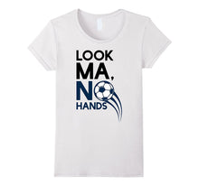 Look Ma No Hands Soccer Player T-Shirt