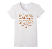 Thankful for My Sister Thanksgiving T-Shirt