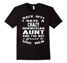 Back Off I Have a Crazy Norwegian Aunt T-Shirt